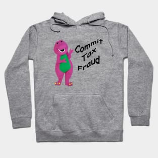 Commit Tax Fraud Hoodie